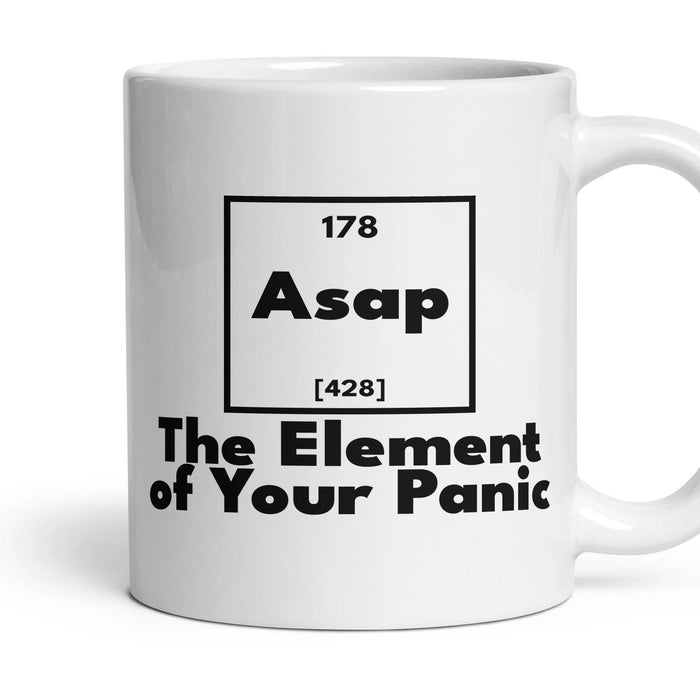 Asap The Element of Your Panic mug, 11oz white ceramic, handle right