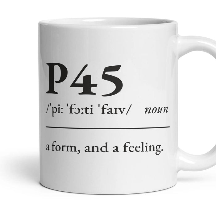 P45, noun: a form, and a feeling. mug, 11oz white ceramic, handle right