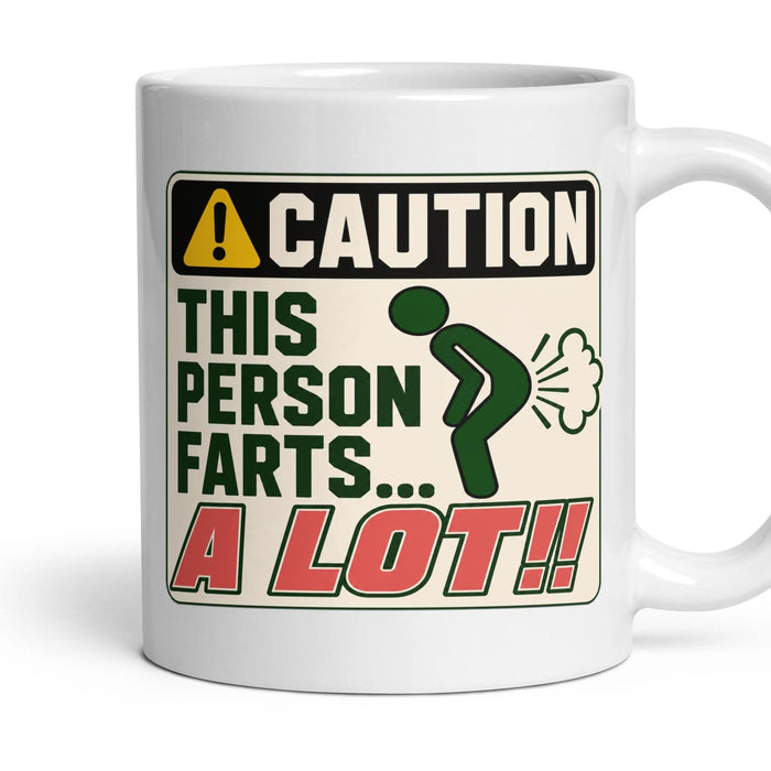 CAUTION THIS PERSON FARTS... A LOT!! mug, 11oz white ceramic, handle right