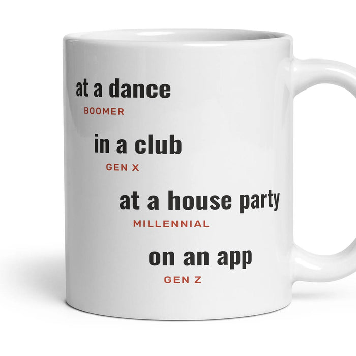 How we met: at a dance, in a club, at a house party, on an app mug, 11oz white ceramic, handle right