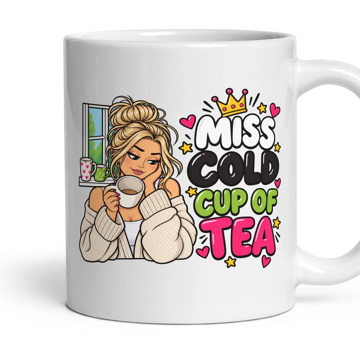 Miss Cold Cup Of Tea mug, 11oz white ceramic, handle right