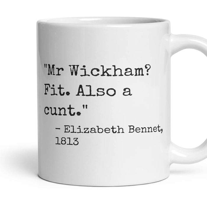 Mr Wickham? Fit. Also a cunt. mug, 11oz white ceramic, handle right
