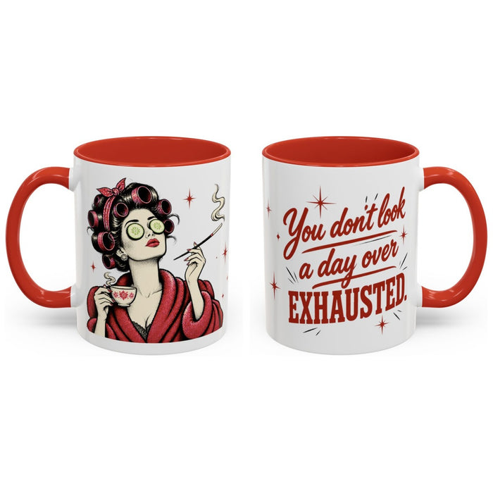 You don't look a day over exhausted. mug, 11oz white ceramic, red handle and interior, handle right