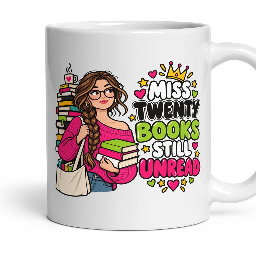 Miss Twenty Books Still Unread mug, 11oz white ceramic, handle right