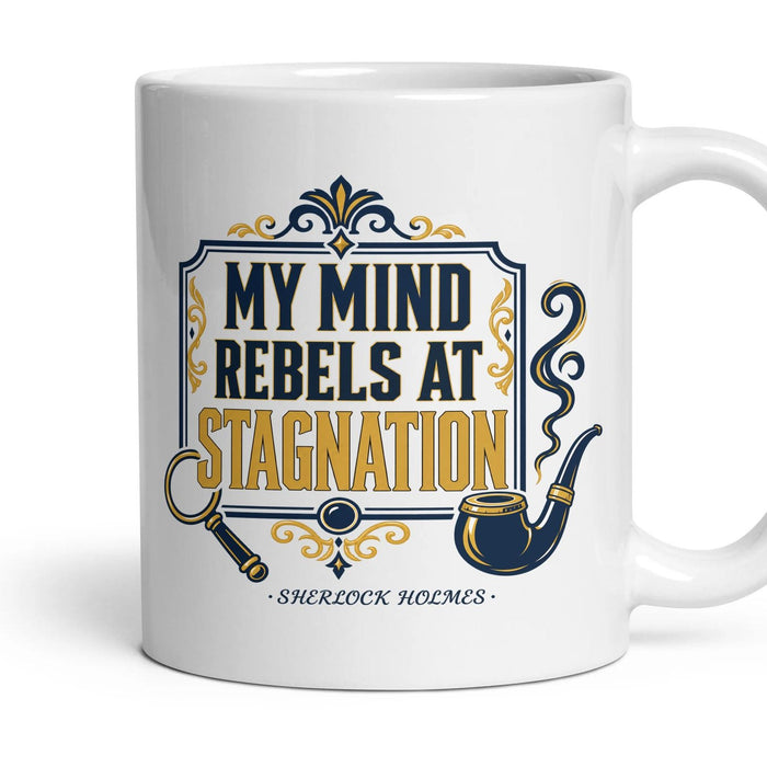 My mind rebels at stagnation mug, 11oz white ceramic, handle right