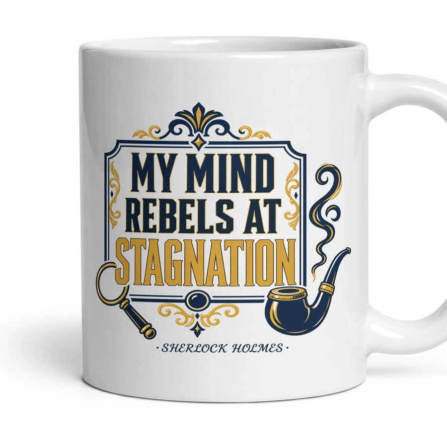 My mind rebels at stagnation mug, 11oz white ceramic, handle right