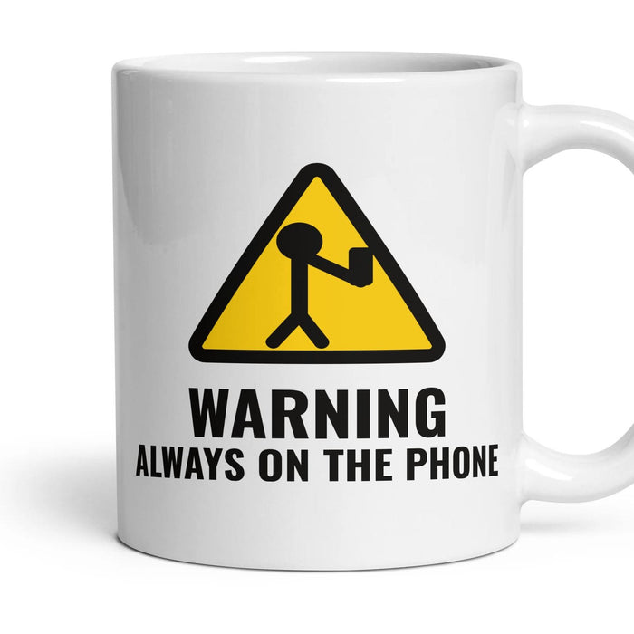 WARNING: ALWAYS ON THE PHONE mug, 11oz white ceramic, handle right