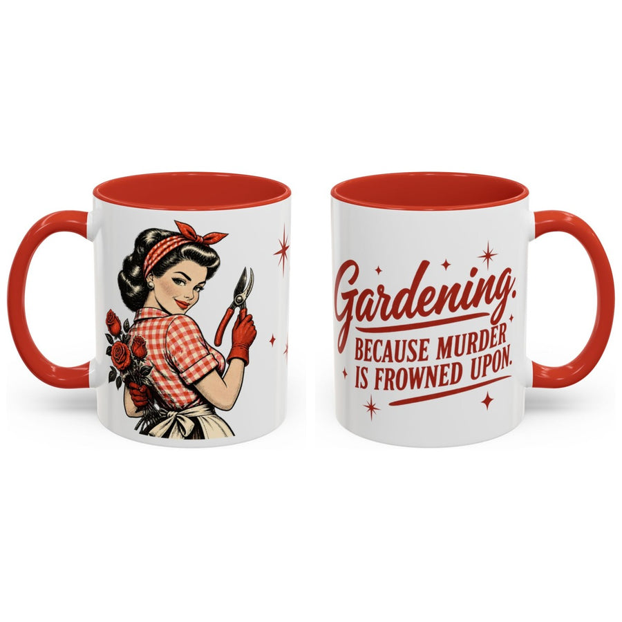 Gardening. Because murder is frowned upon. mug, 11oz white ceramic, red handle and interior, handle right