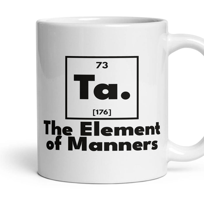 Ta. The Element of Manners mug, 11oz white ceramic, handle right