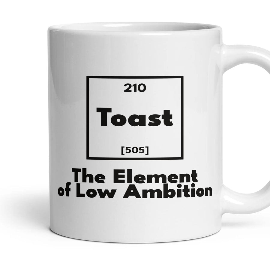 Toast The Element of Low Ambition mug, 11oz white ceramic, handle right