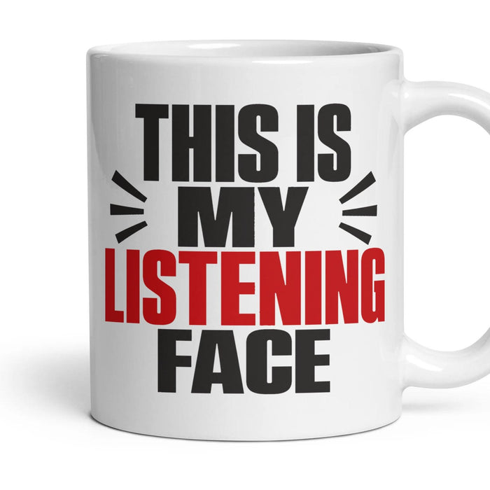 This Is My Listening Face mug, 11oz white ceramic, handle right