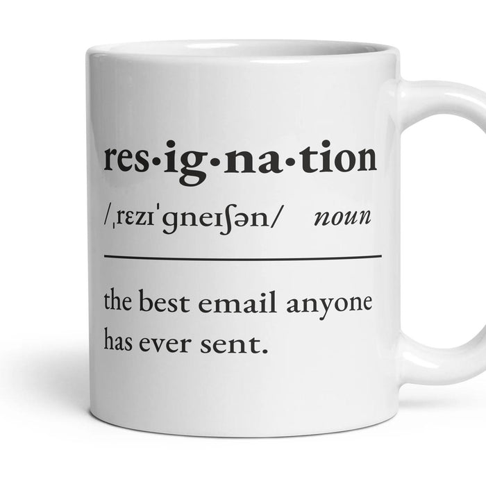 Resignation, noun: the best email anyone has ever sent. mug, 11oz white ceramic, handle right