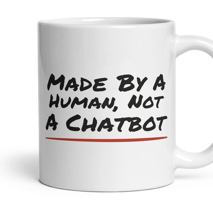 Made By A Human, Not A Chatbot mug, 11oz white ceramic, handle right