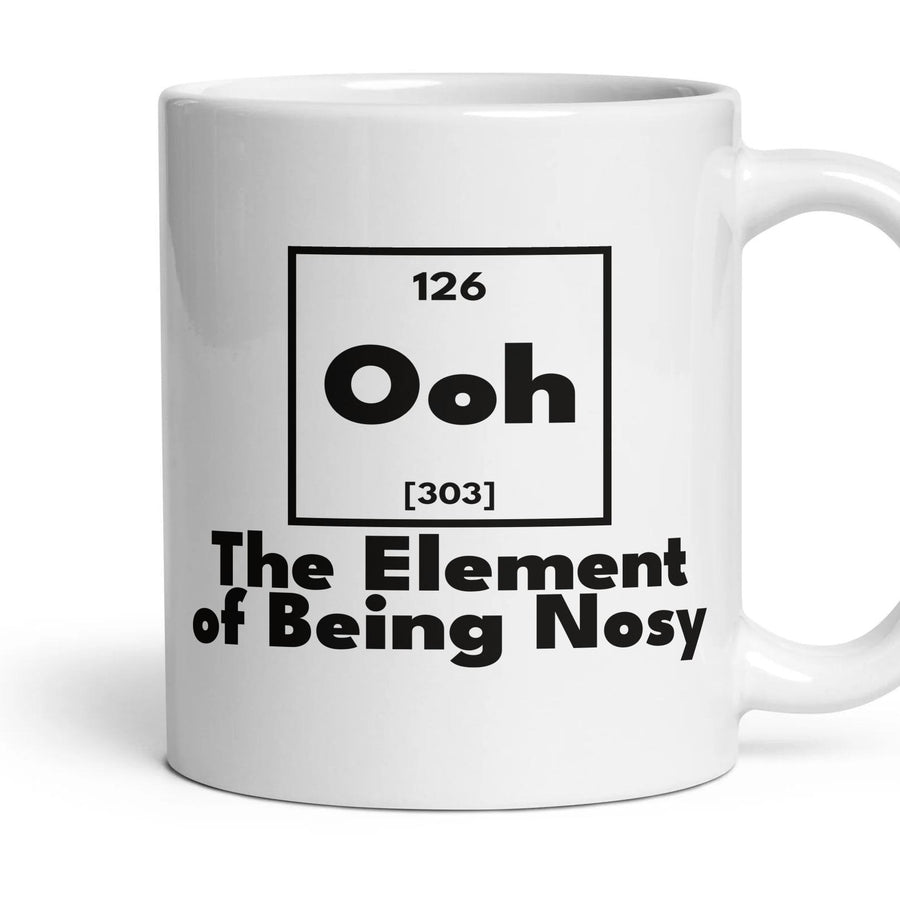 Ooh The Element of Being Nosy mug, 11oz white ceramic, handle right