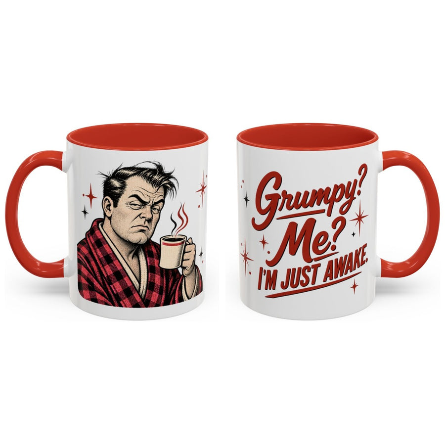 Grumpy? Me? I'm just awake. mug, 11oz white ceramic, red handle and interior, handle right