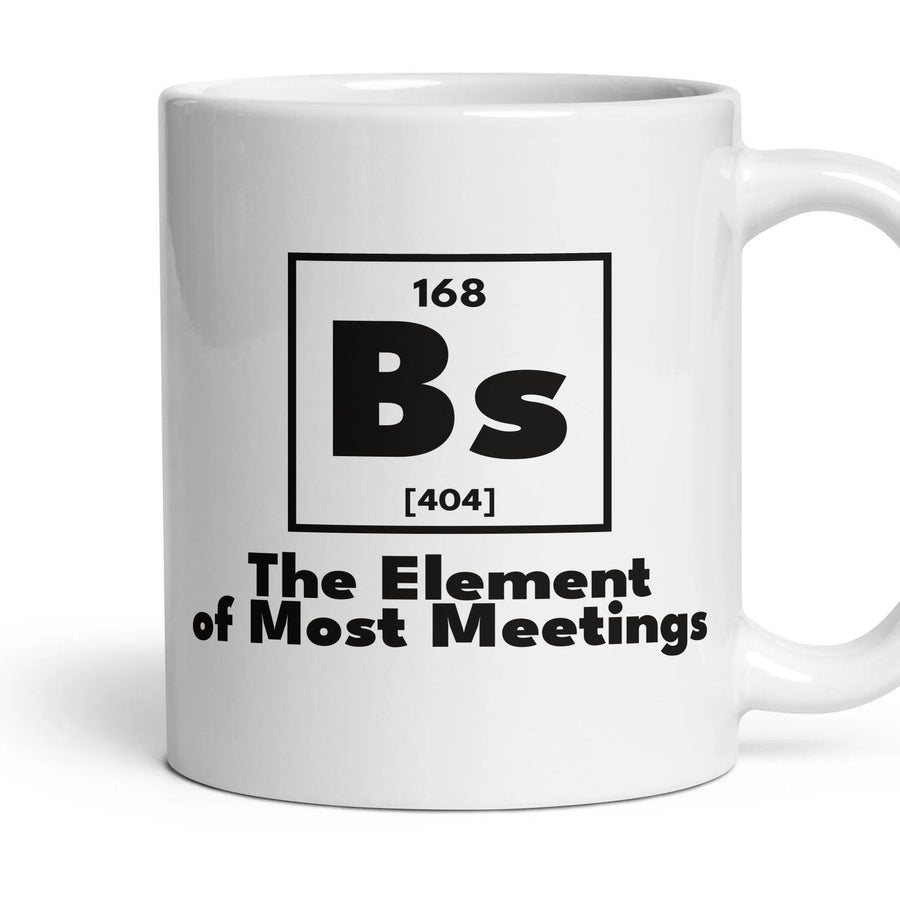 Bs The Element of Most Meetings mug, 11oz white ceramic, handle right