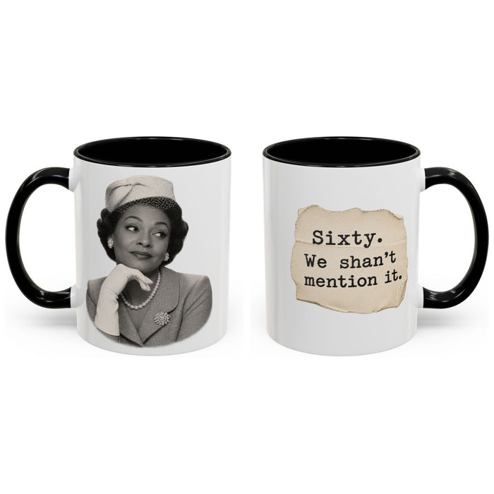 Sixty. We shan't mention it. mug, 11oz white ceramic, black handle and interior, handle right