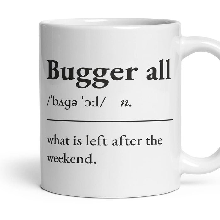 Bugger all mug, 11oz white ceramic, handle right