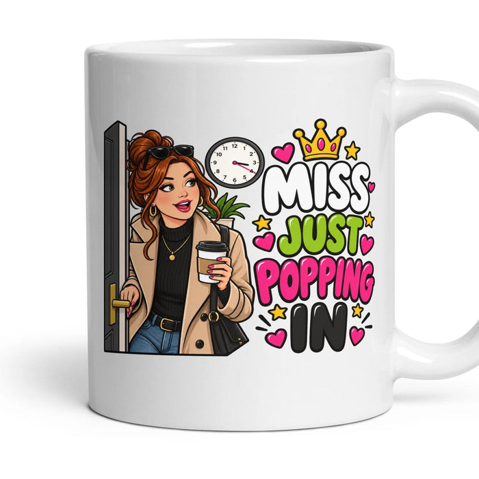 Miss Just Popping In mug, 11oz white ceramic, handle right