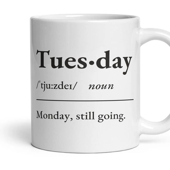 Tuesday, noun — Definition Mug mug, 11oz white ceramic, handle right