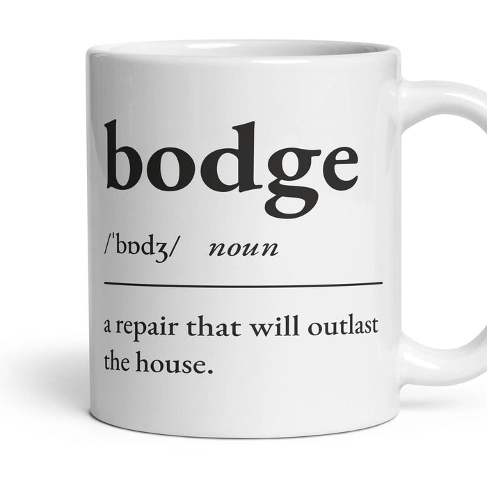 Bodge, noun — Definition Mug mug, 11oz white ceramic, handle right