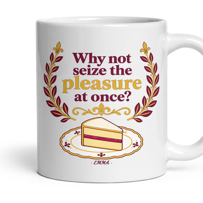 Why not seize the pleasure at once? mug, 11oz white ceramic, handle right