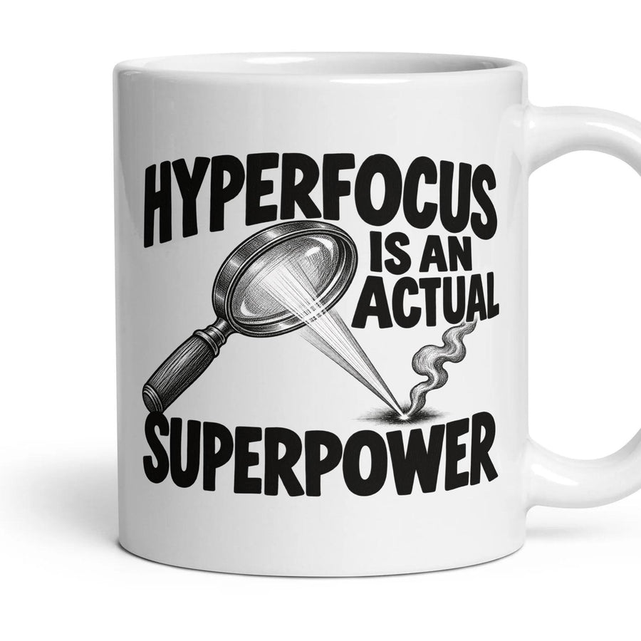 HYPERFOCUS IS AN ACTUAL SUPERPOWER mug, 11oz white ceramic, handle right