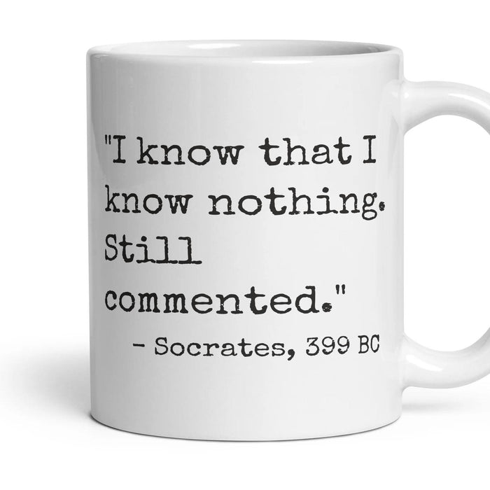 I know that I know nothing. Still commented. mug, 11oz white ceramic, handle right