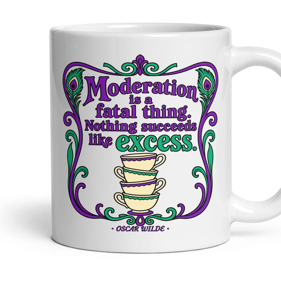 Moderation is a fatal thing. Nothing succeeds like excess. mug, 11oz white ceramic, handle right