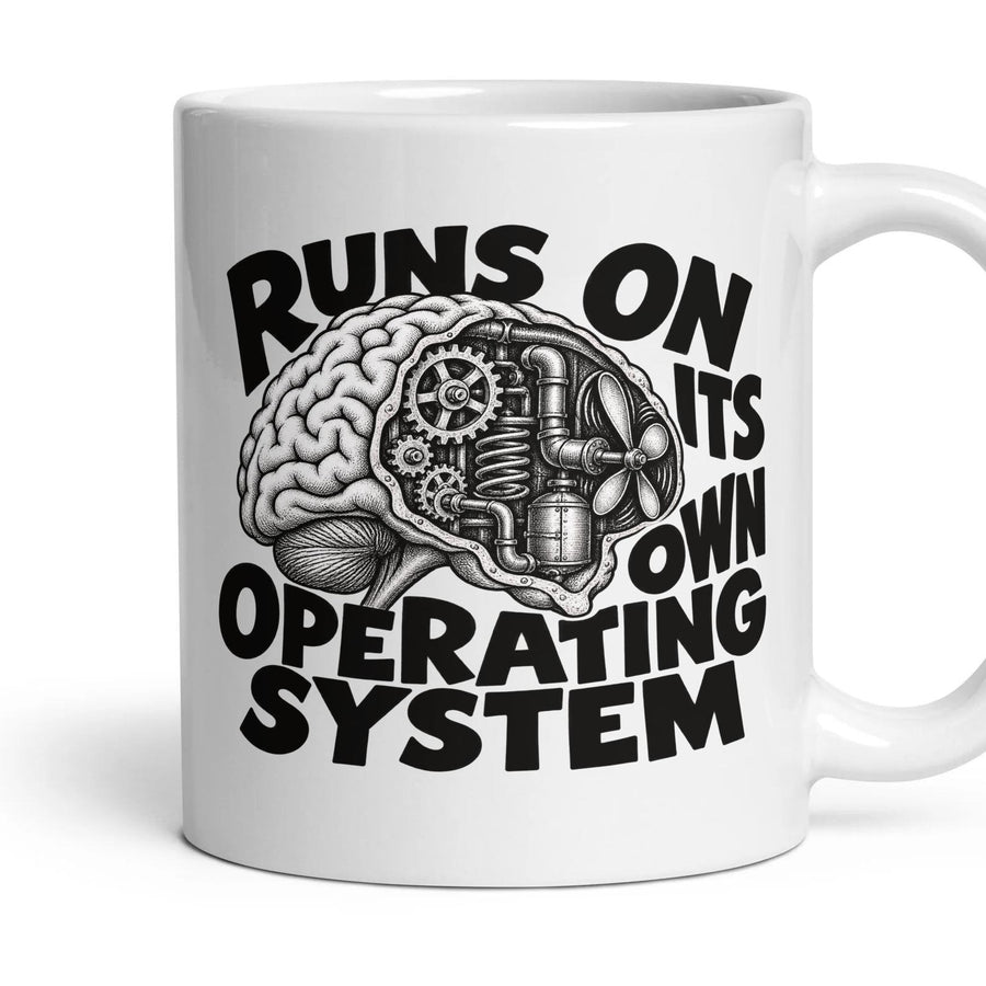 RUNS ON ITS OWN OPERATING SYSTEM mug, 11oz white ceramic, handle right