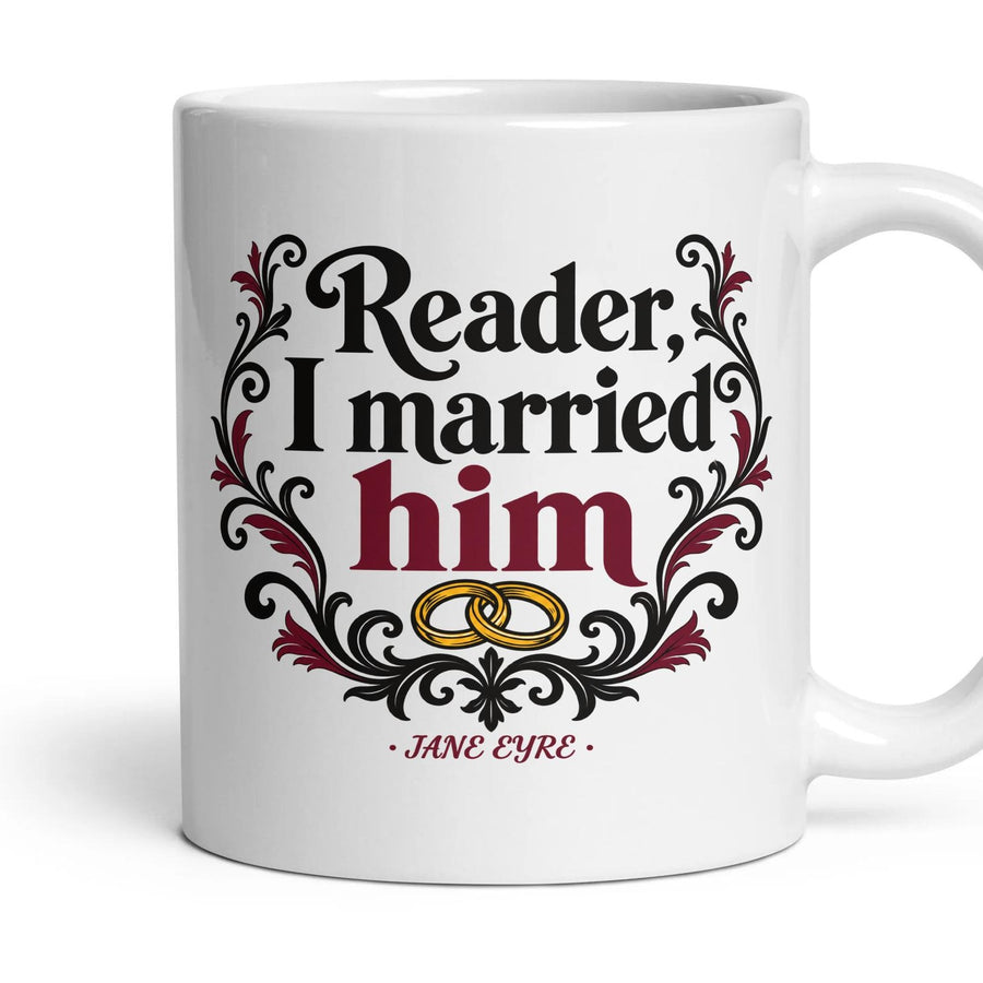 Reader, I married him mug, 11oz white ceramic, handle right