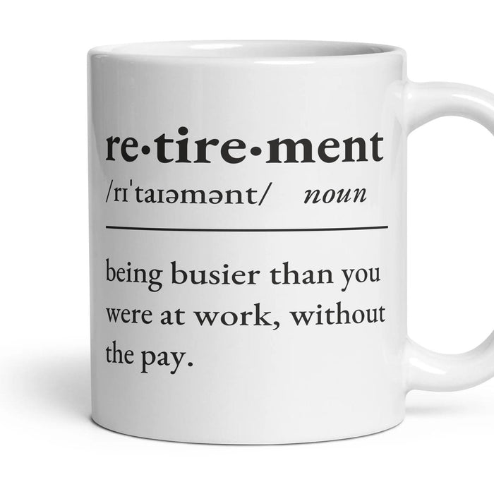 Retirement, noun — Definition Mug mug, 11oz white ceramic, handle right