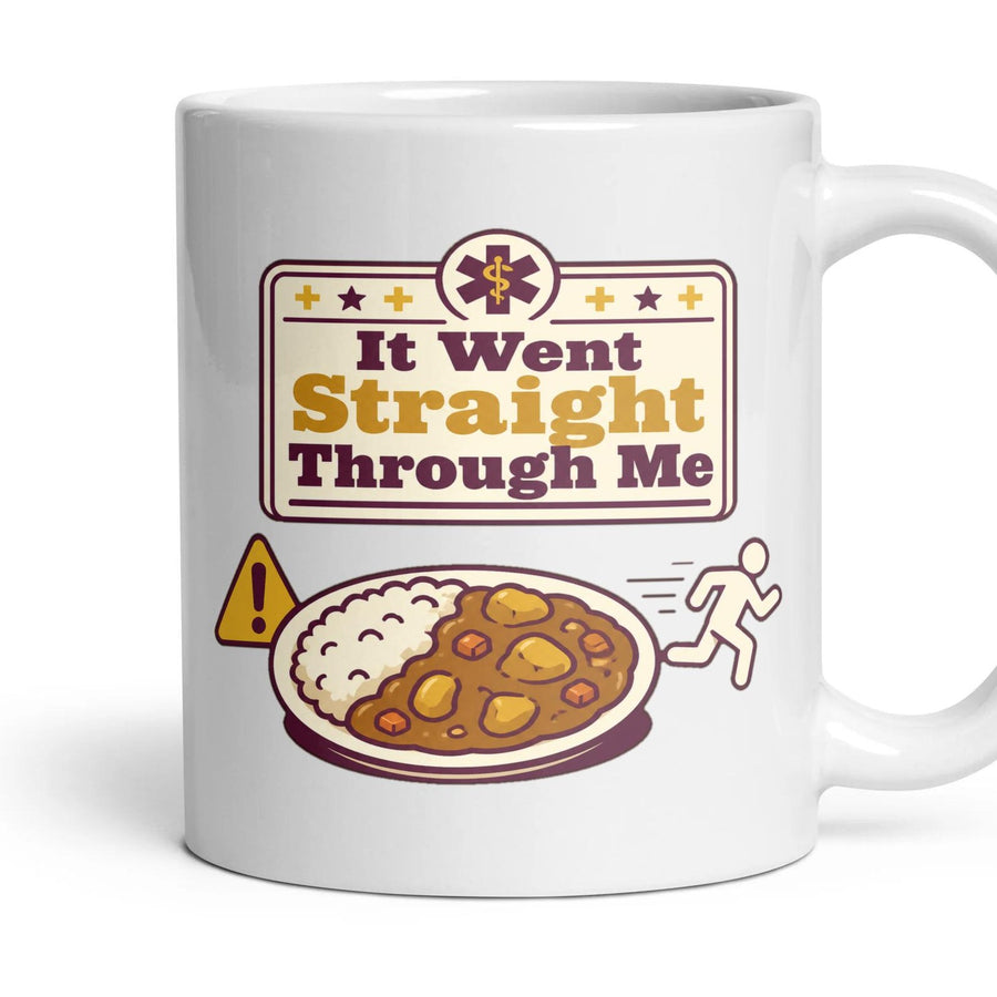 It Went Straight Through Me mug, 11oz white ceramic, handle right