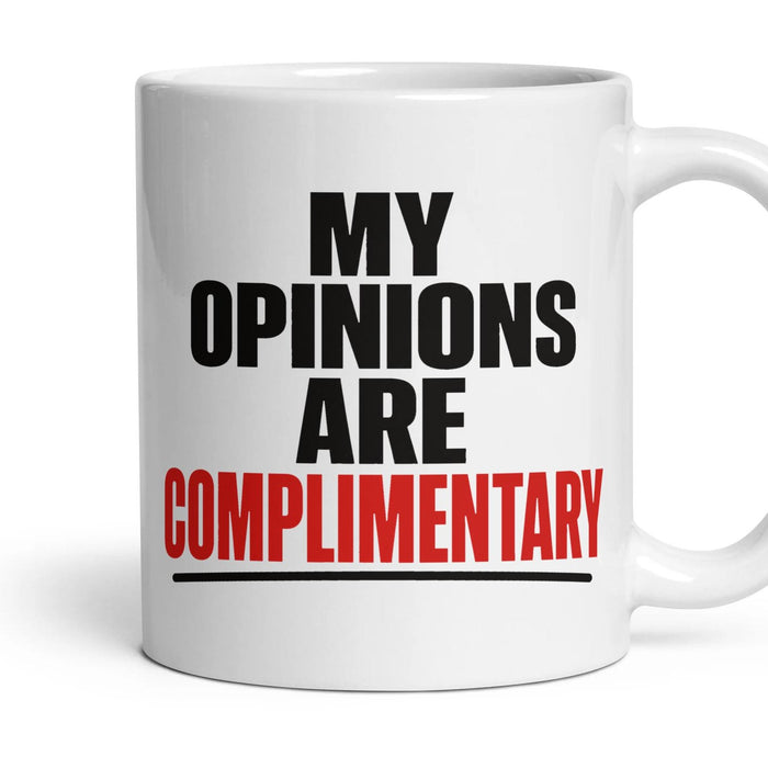 My Opinions Are Complimentary mug, 11oz white ceramic, handle right