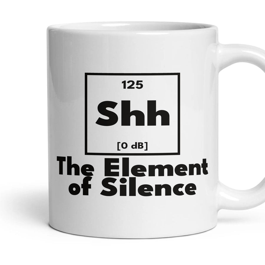 Shh The Element of Silence mug, 11oz white ceramic, handle right
