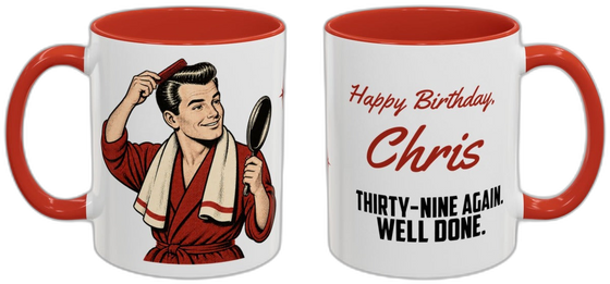 Happy Birthday, [Name]. Thirty-nine again. well done.