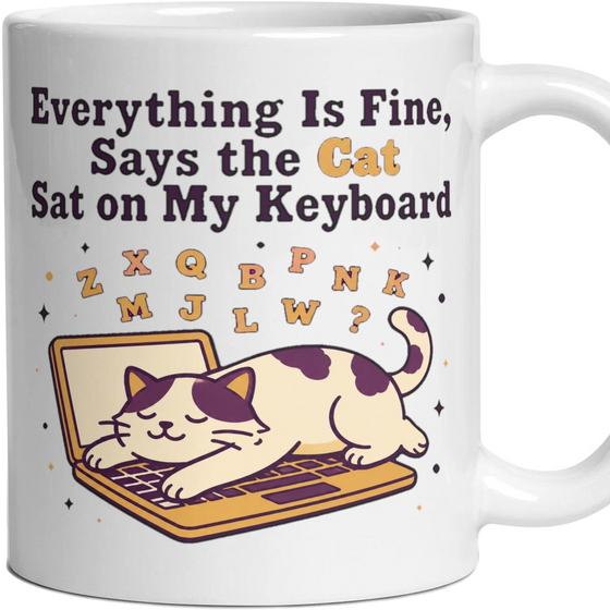 Everything Is Fine, Says the Cat Sat on My Keyboard