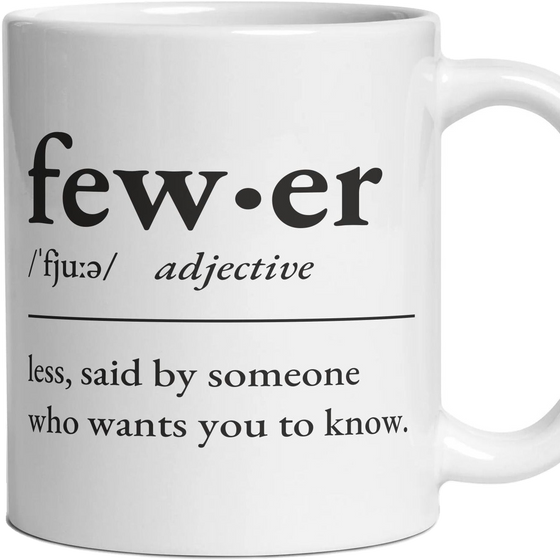 Fewer