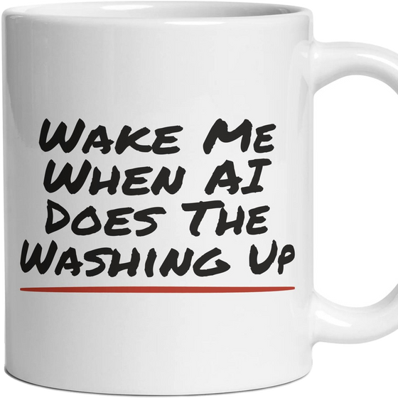 Wake Me When AI Does The Washing Up