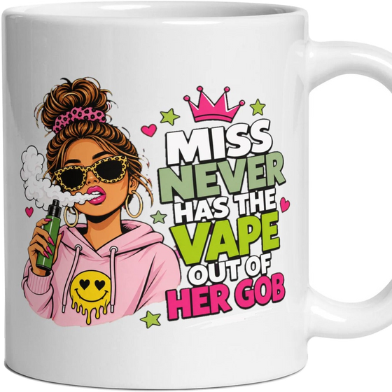 MISS NEVER HAS THE VAPE OUT OF HER GOB