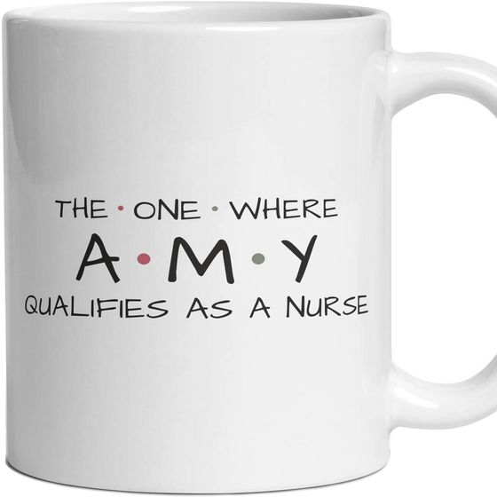 The One Where … Qualifies As A Nurse — Personalised Mug